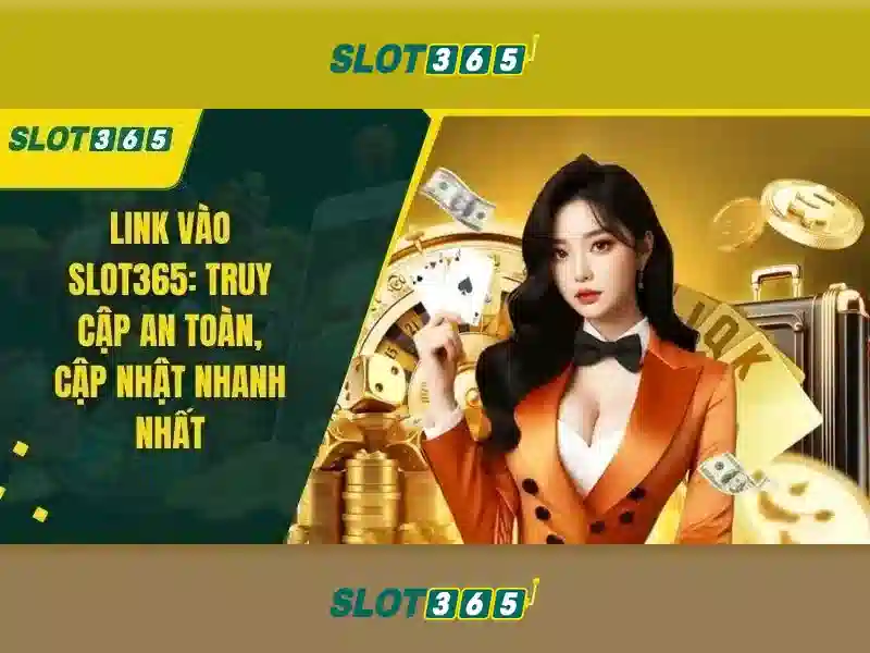 Slot365 - Nền tảng cá cược xèng trực tuyến