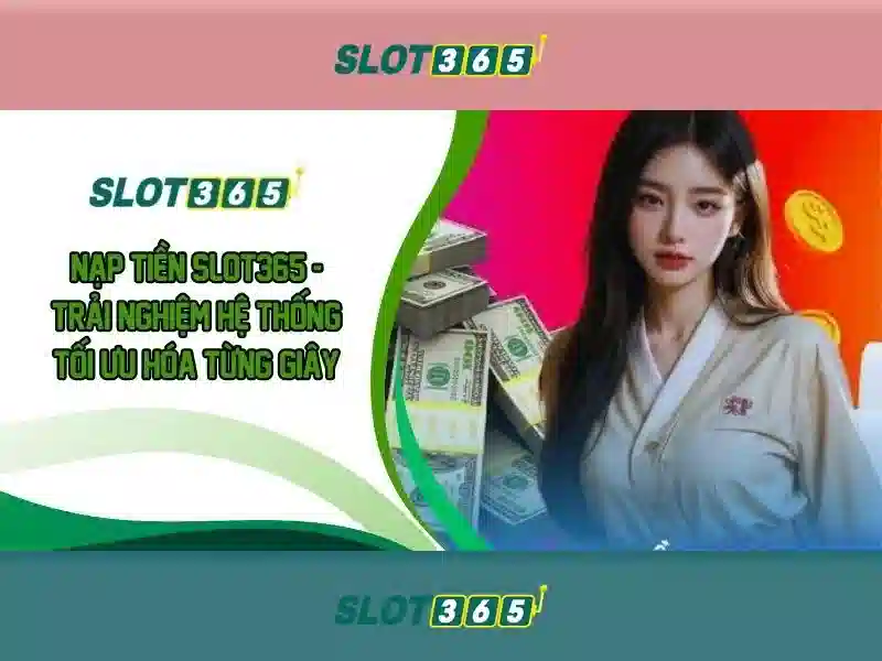 Lợi thế của Slot365