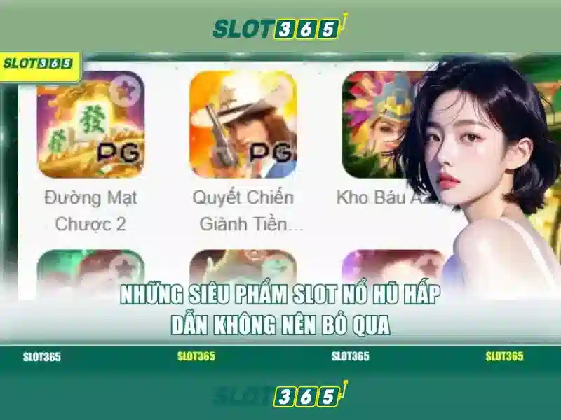 Slot365: Trải nghiệm quay thưởng trực tuyến an toàn và giải trí