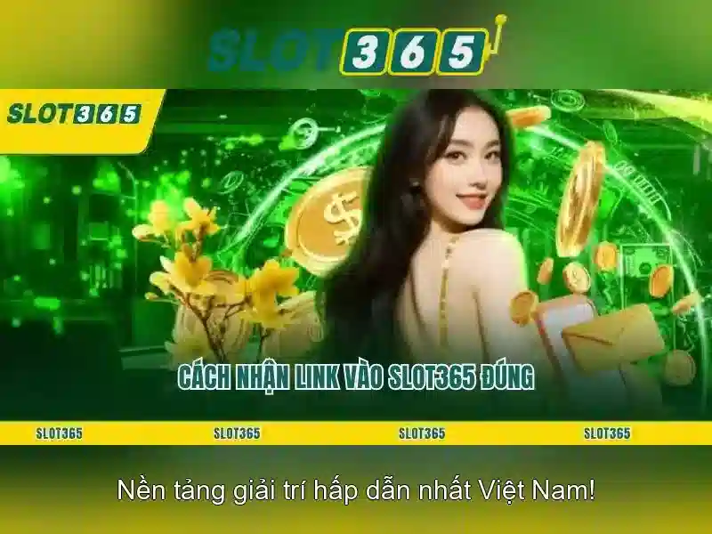 Slot365 - Nền tảng chơi slot trực tuyến an toàn và giải trí